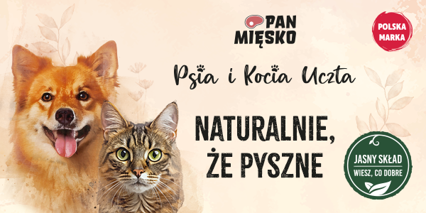 Reklama karmy Pan Mięsko. Uśmiechnięty pies i kot, z napisami 'Psia i Kocia Uczta' i 'Naturalnie, że Pyszne'.