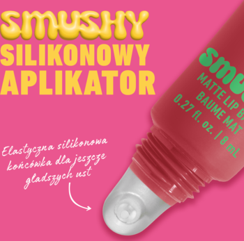Zbliżenie na różowy Smushy Matte Lip Balm z elastycznym silikonowym aplikatorem, napis „SMUSHY SILIKONOWY APLIKATOR”.