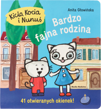 Okładka książki dla dzieci "Kicia Kocia i Nunuś. Bardzo fajna rodzina" z dwoma kotkami, domkami i tekstem "41 otwieranych okienek!".