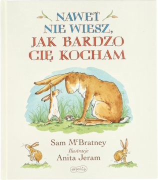 Okładka książki "NAWET NIE WIESZ, JAK BARDZO CIĘ KOCHAM" (Sam McBratney) z dużym i małym zającem.