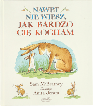 Okładka książki "NAWET NIE WIESZ, JAK BARDZO CIĘ KOCHAM" (Sam McBratney) z dużym i małym zającem.