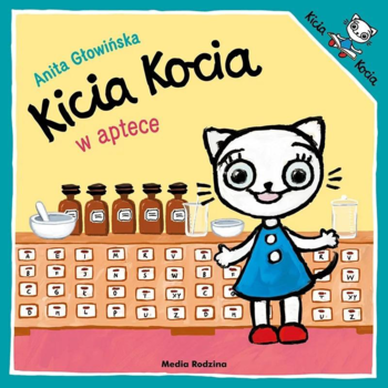 Okładka książki Kicia Kocia w aptece. Uśmiechnięta biała kotka w niebieskiej sukience stoi za ladą apteczną.