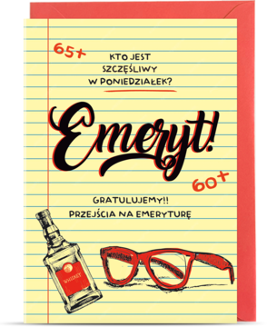 Kartka okolicznościowa dla emeryta, żółta z czerwonymi liniami, czarnym napisem "Emeryt!" i grafiką butelki i okularów.