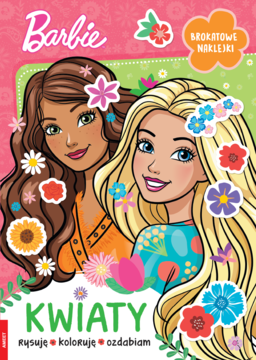 Barbie Kwiaty, książka z zadaniami, kolorowa okładka z dwiema dziewczynkami, kwiatami i brokatowymi naklejkami.