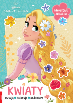 Książka z zadaniami Disney Księżniczka Kwiaty. Okładka: Roszpunka z kwiatami we włosach, brokatowe naklejki.