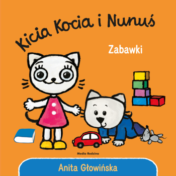 Kicia Kocia i Nunuś. Zabawki. Okładka książki dla maluchów: pomarańczowe tło, Kicia Kocia, Nunuś i zabawki.