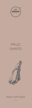 Pionowe ujęcie frontu opakowania dyfuzora Aroma Home Palo Santo, jasnobrązowe z rysunkiem wiązki drewna i napisem 150 ml.