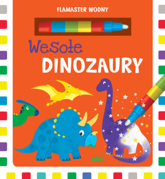 Książka 'Wesołe DINOZAURY' z flamastrem wodnym. Pomarańczowa okładka z kolorowymi dinozaurami i markerem aktywującym kolory.