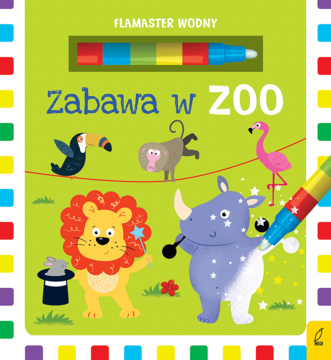 Książka-kolorowanka wodna "Zabawa w ZOO" z flamastrem, zielona okładka ze zwierzętami i ręką malującą nosorożca.