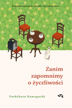 GRUPA WYDAWNICZA RELACJA Toshikazu Kawaguchi ,Zanim zapomnimy o życzliwości,przód