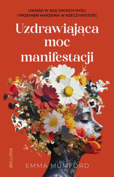 BELLONA Emma Mumford ,Uzdrawiająca moc manifestacji,przód