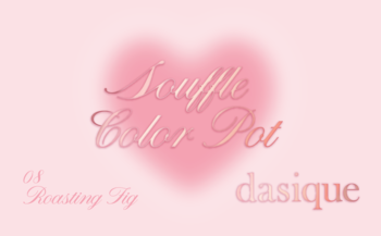 Branding Dasique Souffle Color Pot 08 Roasting Fig, balsam do ust i policzków. Różowe litery na tle serca.