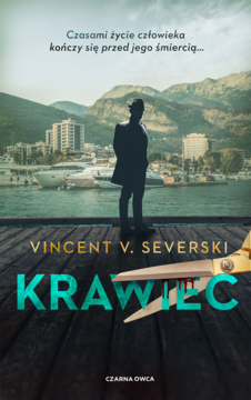 Okładka kryminału "KRAWIEC" Vincenta V. Severskiego: czarno-złota grafika, sylwetka mężczyzny na tle mariny, nożyczki.