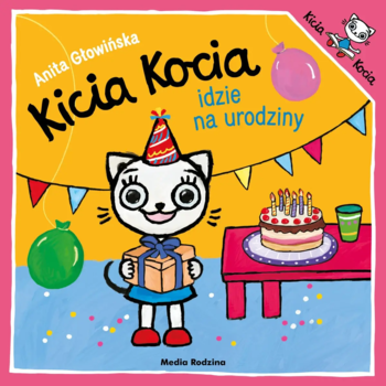 Okładka książki Kicia Kocia idzie na urodziny: biała kotka w czapce, tort, balony i prezent. Widok z przodu.