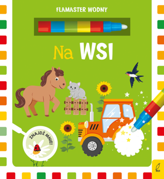 Okładka książki Flamaster Wodny Na Wsi. Zielone tło, koń, traktor, kotek i ptak. Kolorowanka z markerem wodnym dla dzieci.