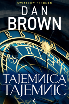 Okładka thrillera Dan Brown, Tajemnica Tajemnic. Niebiesko-złoty zegar astronomiczny, białe napisy tytułu i autora.