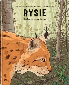 Okładka książki dokumentalnej "Rysie. Historie prawdziwe" z ilustracją rysia o cętkowanym futrze w lesie.