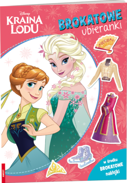 Książka Disney Kraina Lodu brokatowe ubieranki z naklejkami. Na różowej okładce Elsa i Anna, obok brokatowe stroje i akcesoria.