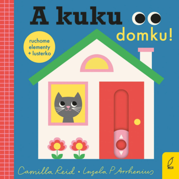 Książka dla dzieci A kuku domku! Niebieska okładka, biały domek, zielony dach, kot w oknie, ruchome elementy i lusterko.