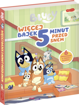 Na okładce książki Bluey: Więcej Bajek 5 Minut Przed Snem Bluey, Bingo i rodzice siedzą na pomarańczowej sofie.