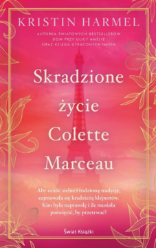 Książka Kristin Harmel, Skradzione życie Colette Marceau, różowa okładka z Wieżą Eiffla i złotymi detalami.