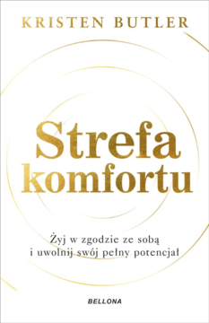 Biała okładka książki Kristen Butler 'Strefa komfortu' ze złotymi spiralami i tytułem, oraz czarnym podtytułem.