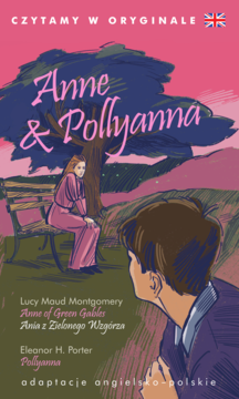 Okładka książki "Anne & Pollyanna", adaptacja angielsko-polska, z ilustracją dziewczynki pod drzewem i chłopca.