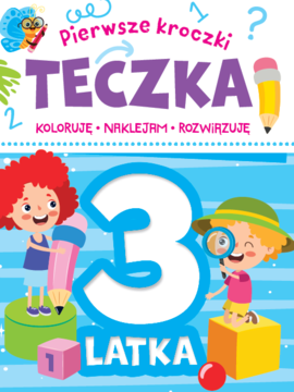 Teczka "Pierwsze kroczki 3 LATKA" z rysunkami dzieci, ołówkiem, cyfrą 3. Do kolorowania, naklejania i rozwiązywania zadań.