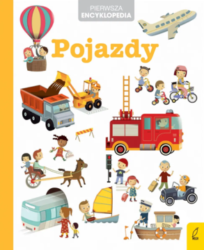 Okładka książki "Pojazdy" dla dzieci. Kolorowe rysunki: samolot, ciężarówka, straż pożarna, łódź, pociąg, balon i dzieci.