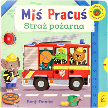 Książka Miś Pracuś Straż pożarna: kolorowa okładka z misiem i krokodylem w czerwonym wozie strażackim, z ruchomymi elementami.