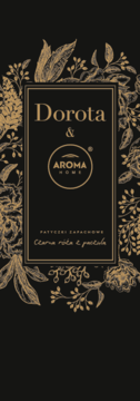 Patyczki zapachowe Aroma Home, Dorota, czarna róża i paczula. Elegancka etykieta, czarno-złota grafika roślinna.