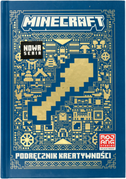 Minecraft Podręcznik kreatywności: niebieska okładka ze złotą folią i pixelowym narzędziem, widok z przodu.