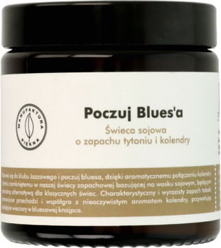 MANUFAKTURA PIĘKNA Poczuj Bluesa ,świeca sojowa o zapachu tytoniu i kolendry,przód