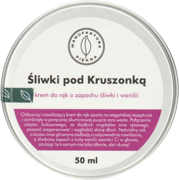 MANUFAKTURA PIĘKNA Śliwki pod Kruszonką ,krem do rąk o zapachu śliwki i wanilii,przód