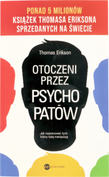 Okładka poradnika psychologii "Otoczeni przez psychopatów" Thomasa Eriksona: czarna sylwetka na tle barwnych głów.