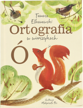 Front okładki książki edukacyjnej "Ortografia w wierszykach Ó" z rudą wiewiórką i zielonymi liśćmi.