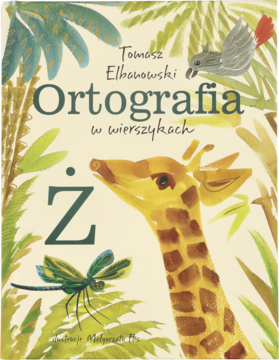 Kolorowa okładka książki Ortografia w wierszykach Ż, z ilustracją żyrafy, zielonych liści i litery Ż.