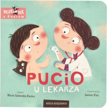 Książka Pucio U Lekarza, okładka z chłopcem i doktorką. Pomaga oswoić dziecko z wizytą u lekarza.