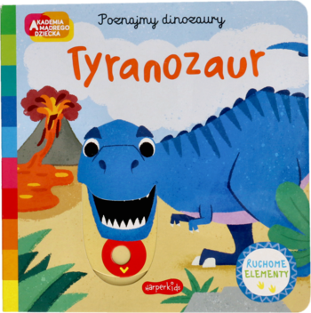 Książka "Tyranozaur" dla dzieci, okładka z niebieskim dinozaurem i ruchomym elementem w pysku, wulkan.