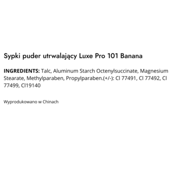 Tył opakowania sypkiego pudru Luxe Pro 101 Banana, z widoczną listą składników i informacją o produkcji.