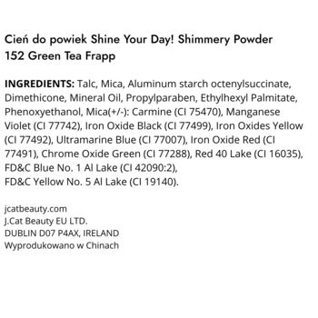 Etykieta sypkiego pigmentu Shine Your Day! 152 Green Tea Frapp z listą składników i danymi producenta.