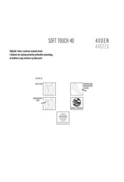 Biała ulotka produktu Soft Touch 40 DEN, prezentująca cechy rajstop: matowe wykończenie, płaski szew i wzmocnioną piętę.