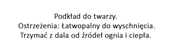 Ostrzeżenie o łatwopalności podkładu do twarzy w języku polskim: Trzymać z dala od ognia i ciepła.
