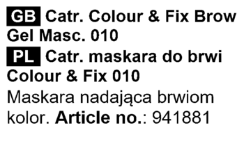Etykieta Catrice Colour & Fix Brow Gel Mascara 010 z numerem artykułu 941881, w języku angielskim i polskim.