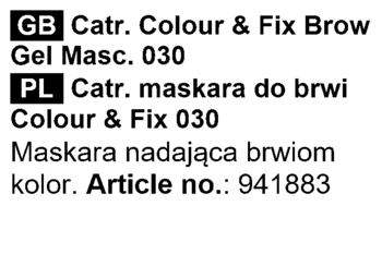 Etykieta Catrice Colour & Fix Brow Gel Mascara 030. Czarny tekst produktu z numerem 941883 na białym tle.