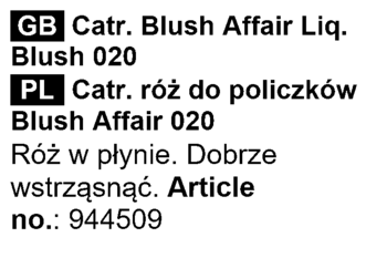 Etykieta płynnego różu Catrice Blush Affair 020 z opisami w j. angielskim i polskim, nr artykułu 944509.