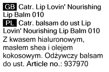 Etykieta balsamu Catrice Lip Lovin' 010 z opisem składników: kwas hialuronowy, masło shea.
