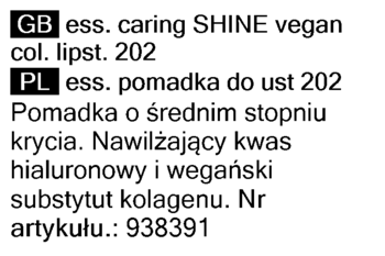 Etykieta pomadki Essence Caring Shine 202: średnie krycie, wegański kolagen, kwas hialuronowy.