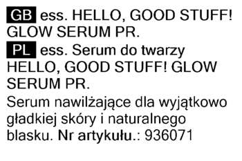 Zbliżenie na czarno-białą etykietę nawilżającego serum Hello, Good Stuff! Glow Serum, z tekstem PL i GB.