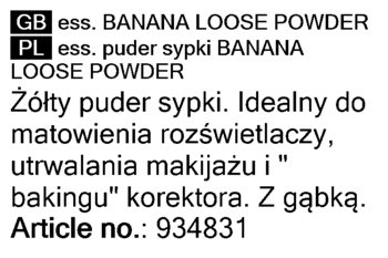 Etykieta pudru Essence Banana Loose Powder. Opis: żółty puder sypki do matowienia, utrwalania, bakingu, z gąbką.